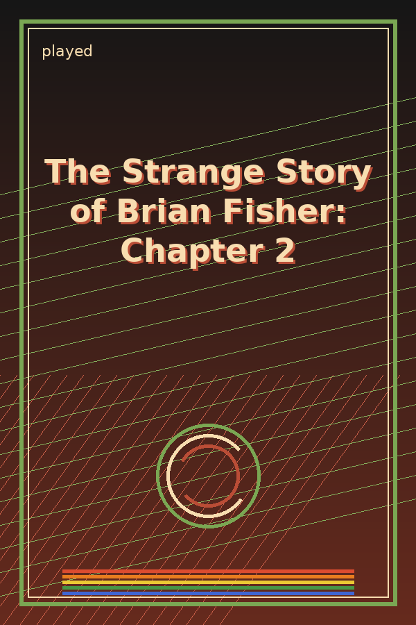 The Strange Story of Brian Fisher: Chapter 2